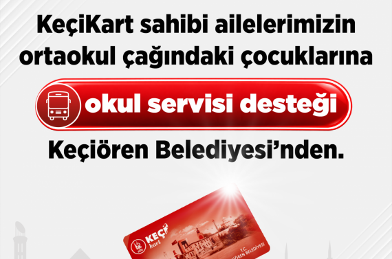 Keçiören Belediyesi’nden KEÇİKART sahibi ailelere okul servisi desteği