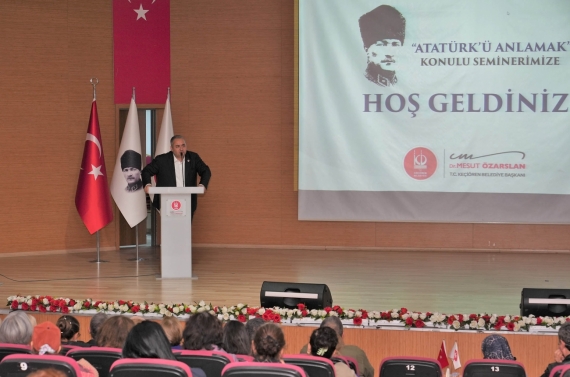Keçiören’de “Atatürk’ü Anlamak” semineri düzenlendi