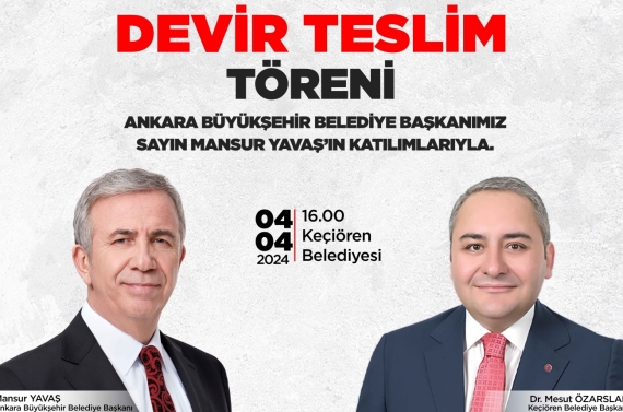 Keçiören Belediyesinde devir teslim töreni gerçekleşecek