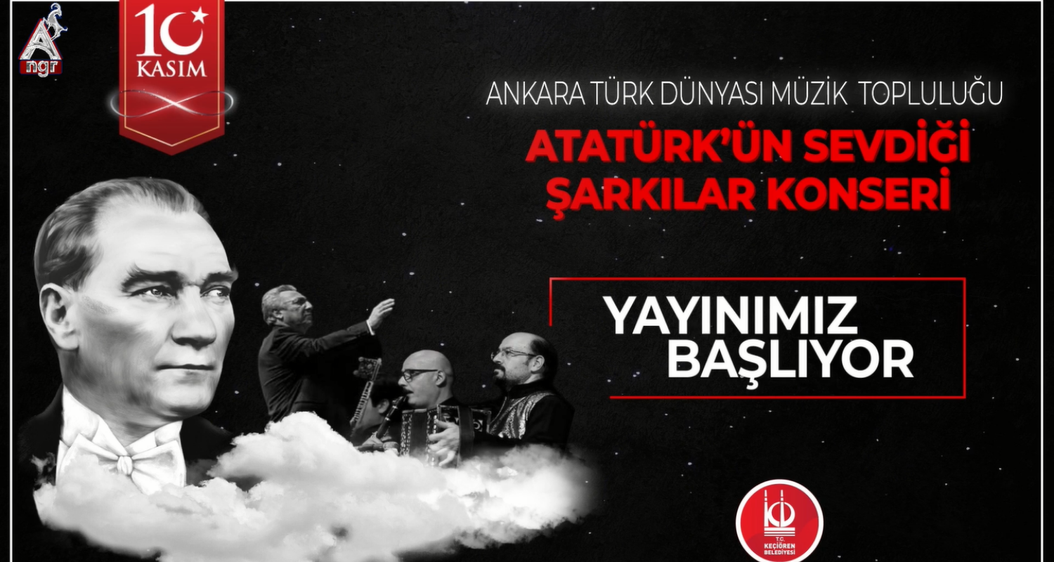 Ankara Türk Dünyası Müzik Topluluğu Atatürk`ün Sevdiği Şarkılar Konseri