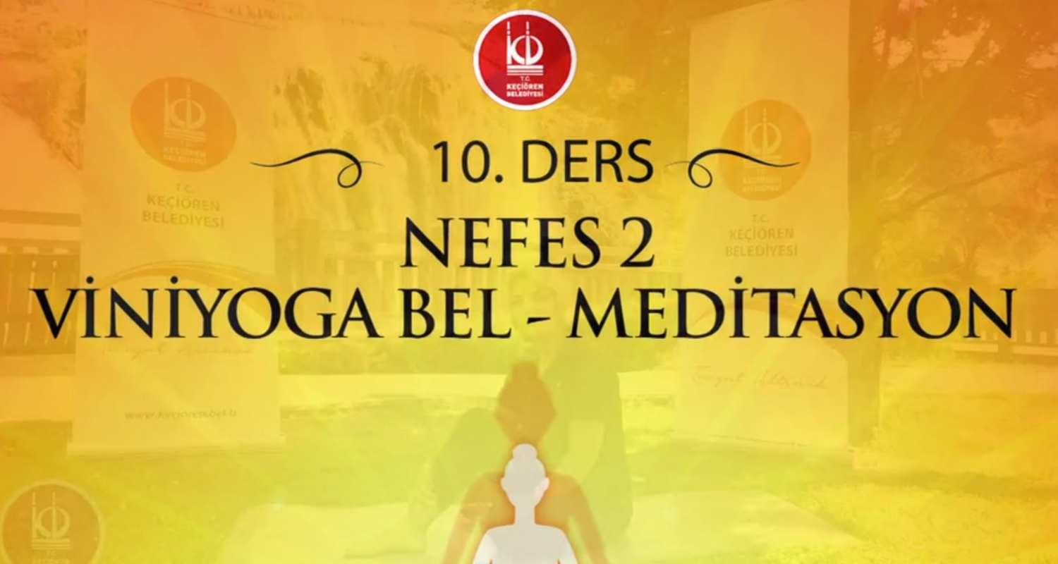 Yetişkin Yogası - Viniyogabel-Meditasyon-10.Bölüm