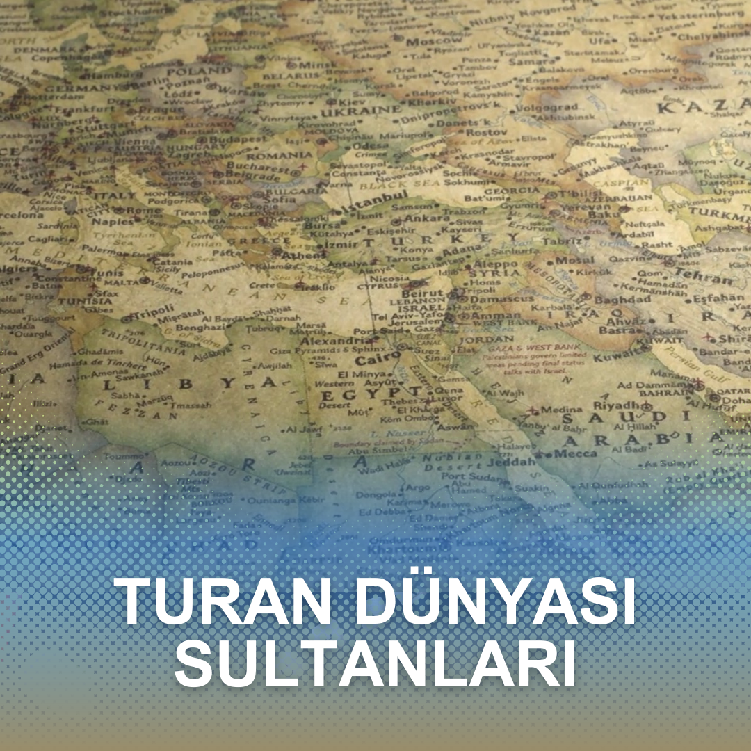 Turan Dünyası Sultanları